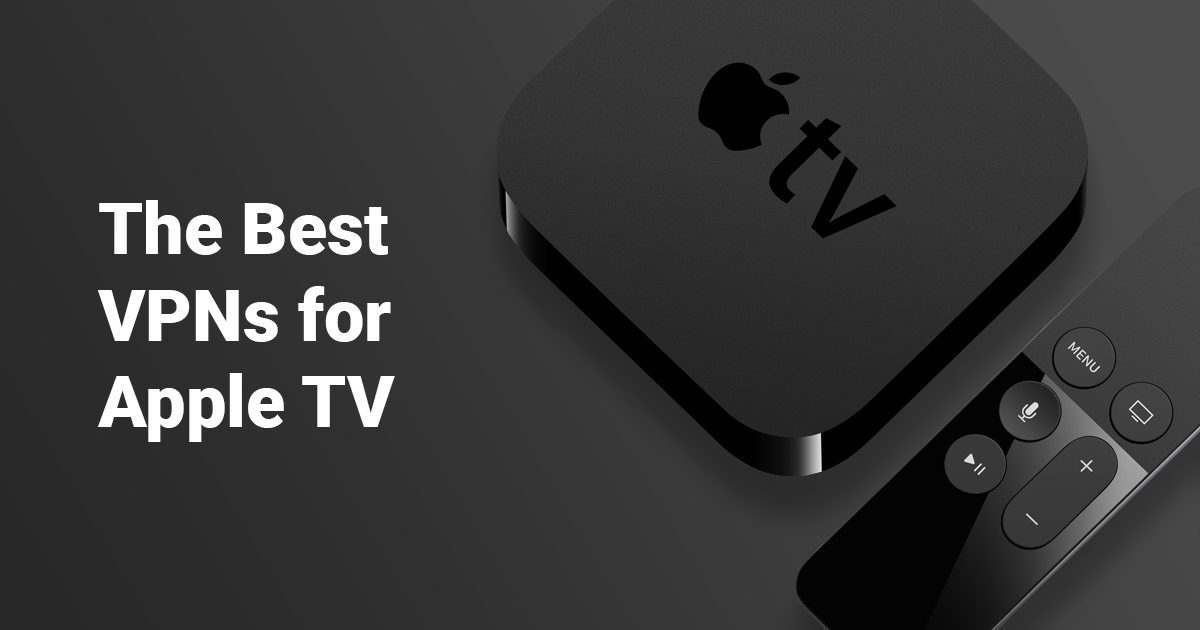 3個能在2025年Apple TV上使用的最佳VPN：簡易設定指南
