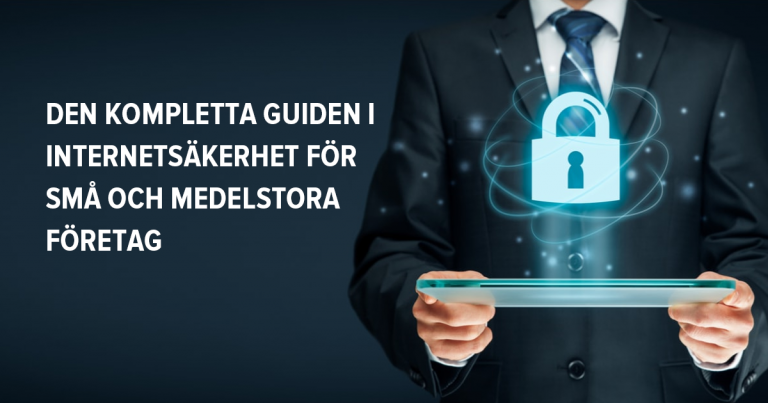 En internetsäkerhetsguide för små & medelstora företag 2026