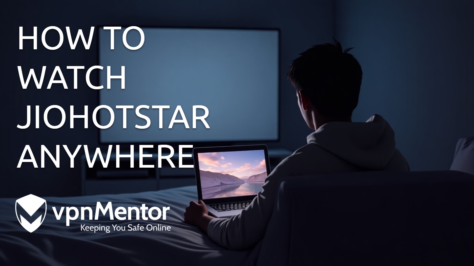 How to Watch Hotstar From Anywhere With a VPN in 2025