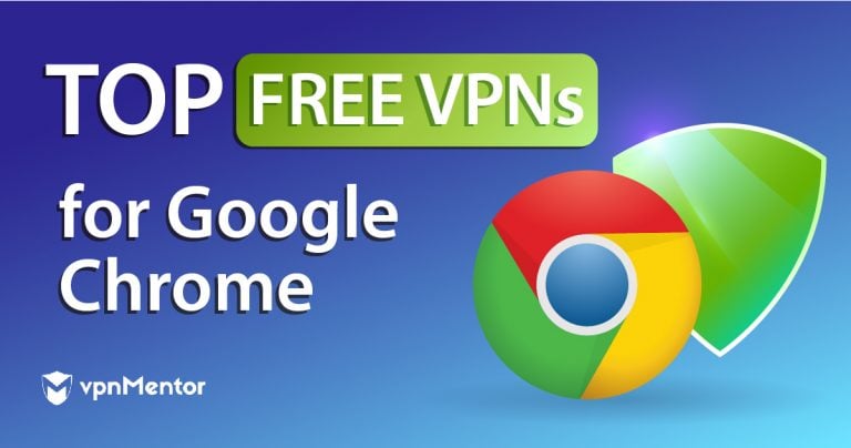 Top VPNs for Google Chrome