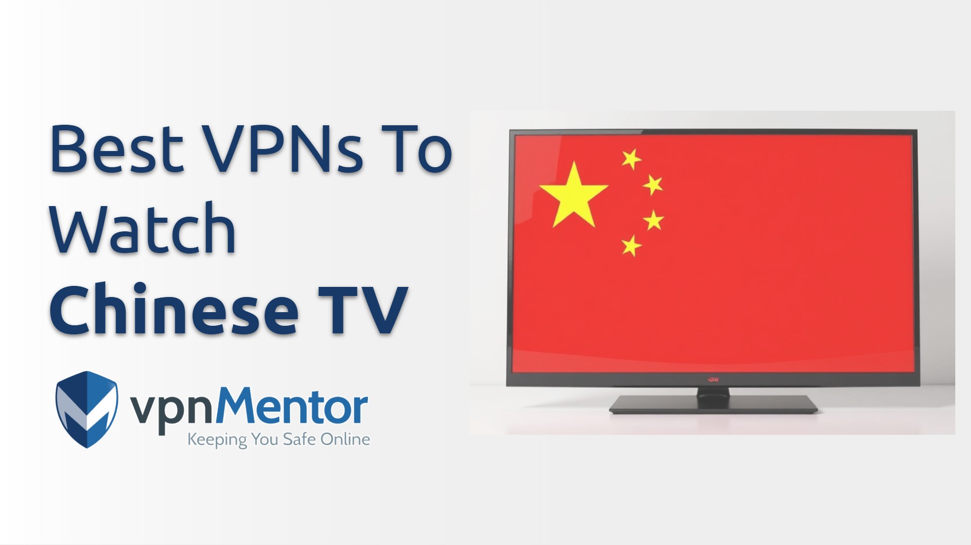 5 Best VPNs To Watch Chinese TV From Anywhere in 2025